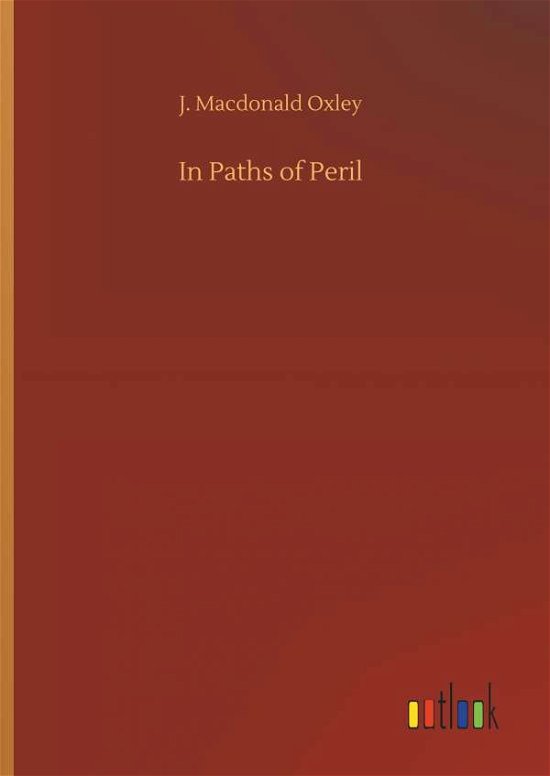 In Paths of Peril - Oxley - Bøger -  - 9783732686469 - 23. maj 2018