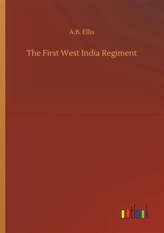 Cover for Ellis · The First West India Regiment (Bok) (2019)