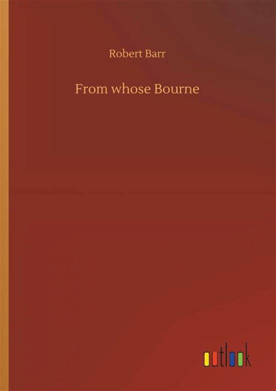 From whose Bourne - Barr - Books -  - 9783734091469 - September 25, 2019