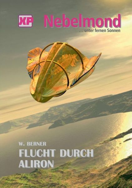 Cover for W. Berner · Nebelmond ...unter Fernen Sonnen (Paperback Book) [German edition] (2019)