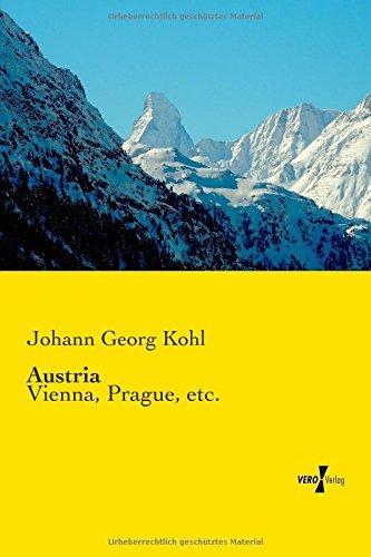 Cover for Johann Georg Kohl · Austria: Vienna, Prague, Etc. (Taschenbuch) (2019)