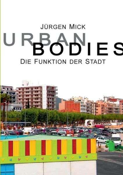 Cover for Mick · Urban Bodies (Buch) (2017)
