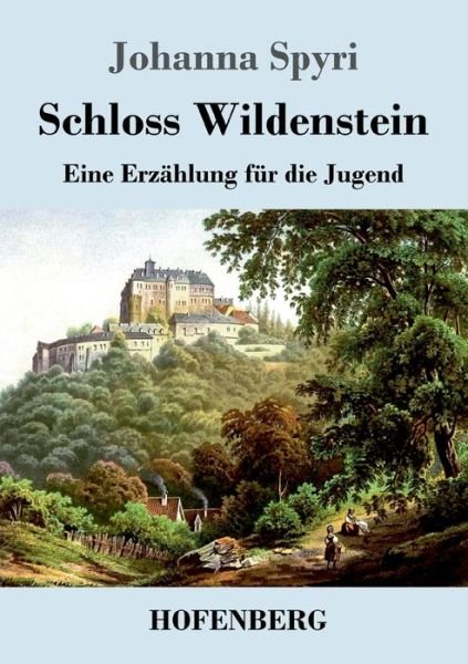 Cover for Spyri · Schloss Wildenstein (Book) (2019)