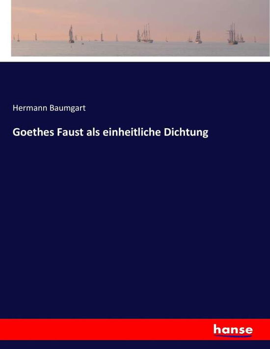 Cover for Baumgart · Goethes Faust als einheitl (Book) (2017)