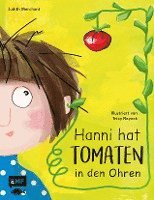 Hanni hat Tomaten in den Ohren - Judith Merchant - Kirjat - Edition Michael Fischer - 9783745910469 - tiistai 10. toukokuuta 2022