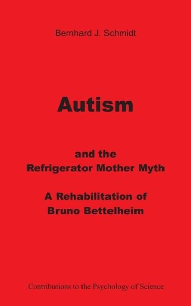 Cover for Schmidt · Autism and the Refrigerator Mot (Bok) (2019)