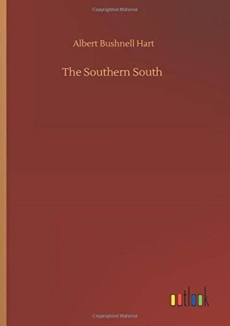Cover for Albert Bushnell Hart · The Southern South (Innbunden bok) (2020)