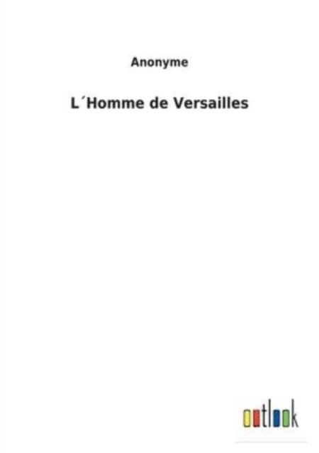 Cover for Anonyme · LHomme de Versailles (Paperback Book) (2022)