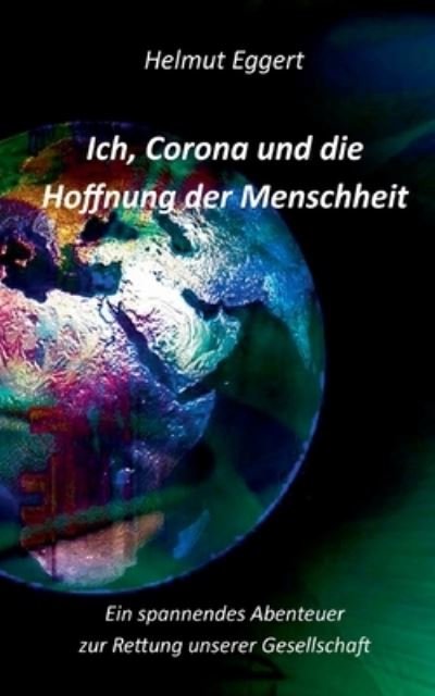 Cover for Eggert · Ich, Corona und die Hoffnung der (Bog) (2020)