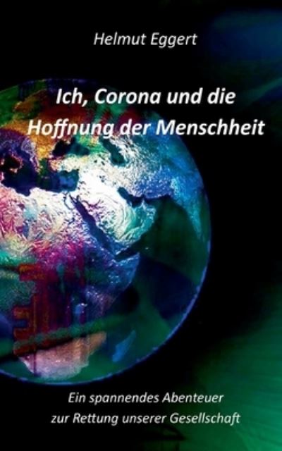 Cover for Eggert · Ich, Corona und die Hoffnung der (Book) (2020)