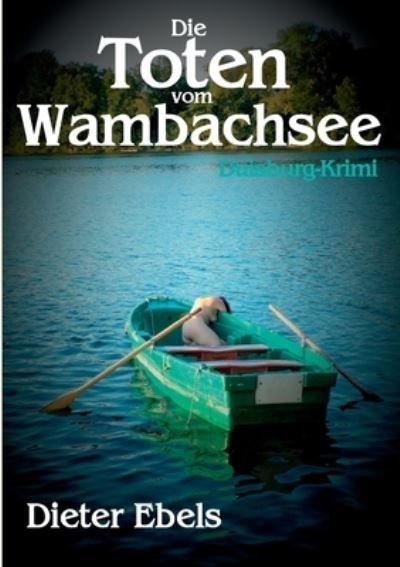 Cover for Ebels · Die Toten vom Wambachsee (Bog) (2020)