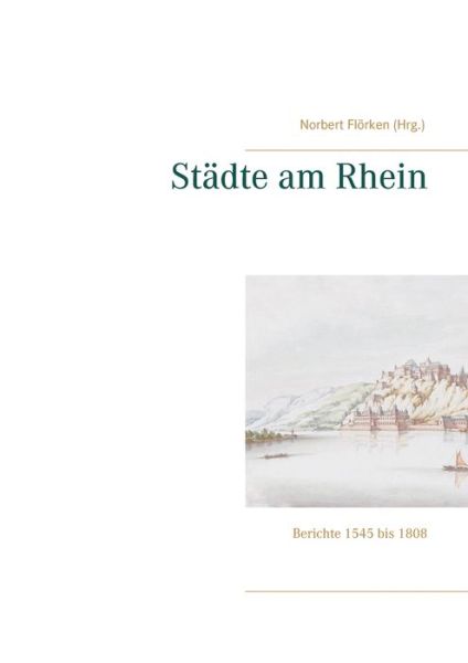 Cover for Stadte am Rhein: Berichte 1545 bis 1808 (Paperback Book) (2021)