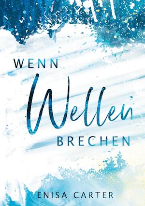 Cover for Enisa Carter · Wenn Wellen brechen (Hardcover Book) (2021)