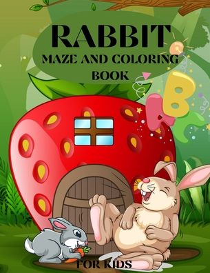 Cover for Polly Polson · Rabbit Maze and Coloring Book for Kids: Rabbit Maze and Coloring book for kids, A Fun Activity Book For Kids, Toddlers, Childrens and Bunny Lovers! (Paperback Book) (2021)