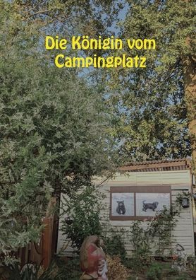 Cover for Christine Stutz · Die Koenigin vom Campingplatz (Paperback Book) (2022)