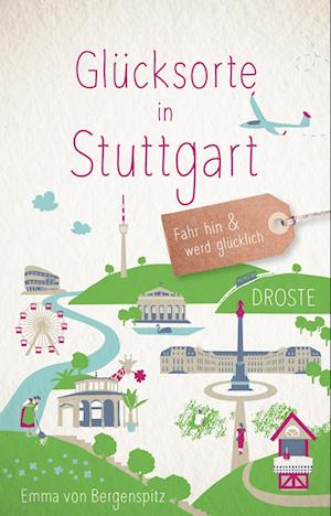 Cover for Emma von Bergenspitz · Glücksorte in Stuttgart (Bok) (2022)