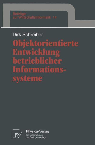 Cover for Dirk Schreiber · Objektorientierte Entwicklung Betrieblicher Informationssysteme - Beitrage zur Wirtschaftsinformatik (Paperback Book) [German edition] (1995)