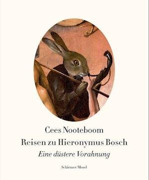 Cover for Cees Nooteboom · Reisen zu Hieronymus Bosch: Eine düstere Vorahnung (Book) (2023)