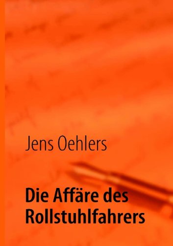 Cover for Jens Oehlers · Die Affre Des Rollstuhlfahrers (Paperback Book) [German edition] (2009)