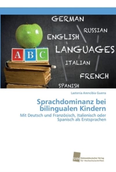 Arencibia Guerra:Sprachdominanz bei bil - - Livros - - 9783838153469 - 14 de fevereiro de 2017