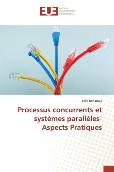 Cover for Benarous Leila · Processus Concurrents et Systemes Paralleles- Aspects Pratiques (Taschenbuch) (2018)