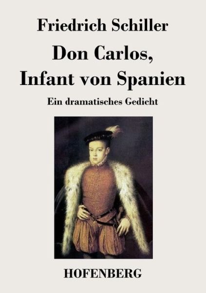 Cover for Friedrich Schiller · Don Carlos, Infant Von Spanien (Pocketbok) (2016)