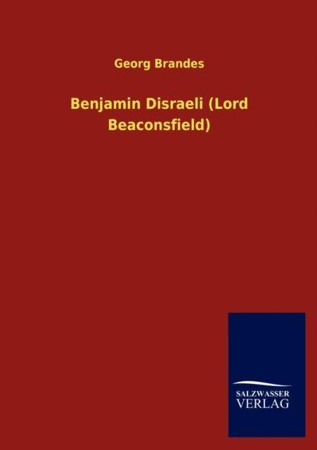 Cover for Dr Georg Brandes · Benjamin Disraeli (Lord Beaconsfield) (Paperback Book) [German edition] (2012)