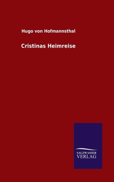 Cover for Hugo Von Hofmannsthal · Cristinas Heimreise (Gebundenes Buch) (2015)