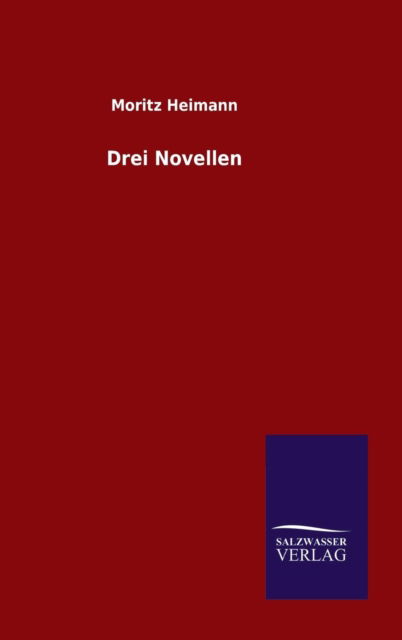 Cover for Moritz Heimann · Drei Novellen (Hardcover Book) (2015)