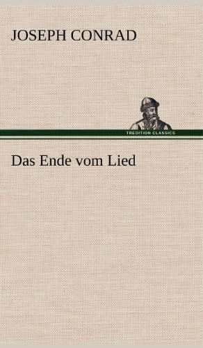 Cover for Joseph Conrad · Das Ende Vom Lied (Inbunden Bok) [German edition] (2012)