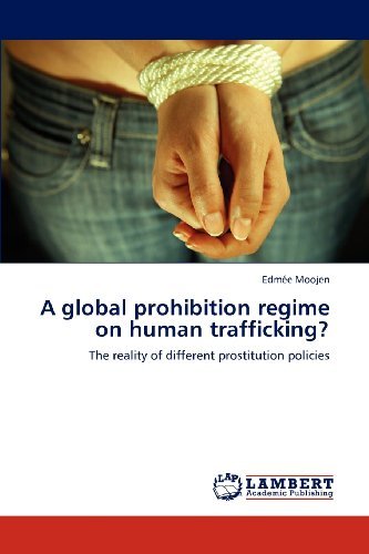 Cover for Edmée Moojen · A Global Prohibition Regime on Human Trafficking?: the Reality of Different Prostitution Policies (Paperback Bog) (2012)