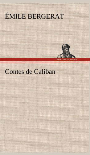 Cover for Mile Bergerat · Contes De Caliban (Hardcover Book) [French edition] (2012)