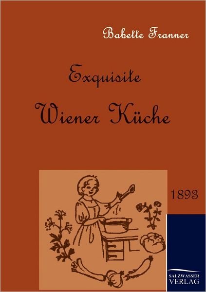 Cover for Babette Franner · Exquisite Wiener Küche (Paperback Bog) [German edition] (2009)