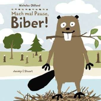 Mach mal Pause,Biber! - Oldland - Books -  - 9783941787469 - 