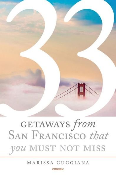 Cover for Marissa Guggiana · 33 Getaways from San Francisco That You Must Not Miss - 111 Places (Paperback Bog) (2016)