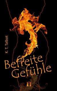 Befreite Gefühle - Talbot - Books -  - 9783956091469 - 