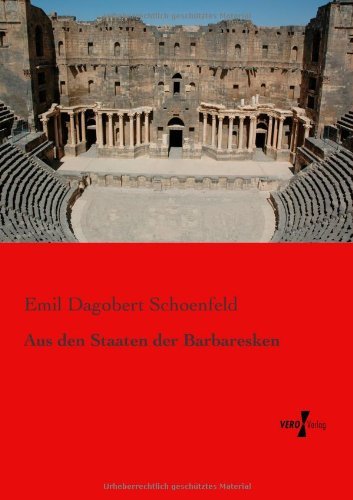 Aus den Staaten Der Barbaresken - Emil Dagobert Schoenfeld - Books - Vero Verlag GmbH & Co.KG - 9783956103469 - November 18, 2019