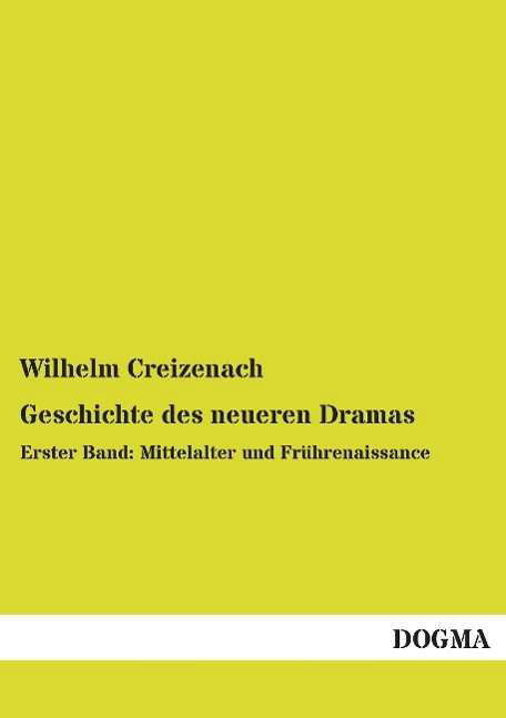 Geschichte des neueren Drama - Creizenach - Books -  - 9783957825469 - 