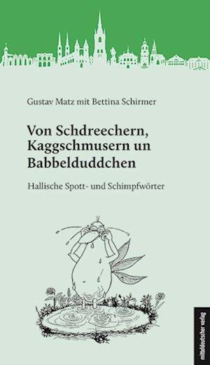 Cover for Gustav Matz · Von Schdreechern, Kaggschmusern un Babbelduddchen (Book) (2023)