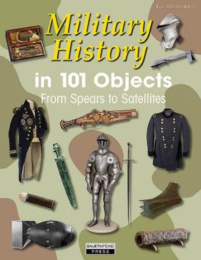 Cover for Ingo Bauernfeind · Military History in 101 Objects - 101 Objects Series (Hardcover Book) (2024)