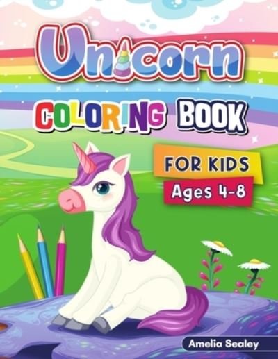 Cover for Amelia Sealey · Unicorn Coloring Book for Kids (Paperback Book) (2021)