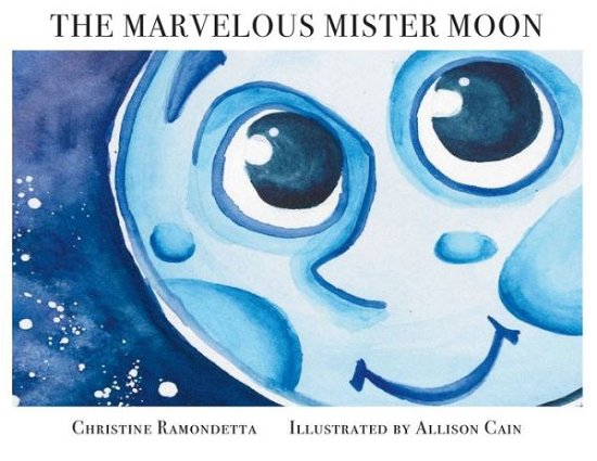 The Marvelous Mister Moon - Christine Ramondetta - Books - Blue Ocean Press - 9784902837469 - August 1, 2018