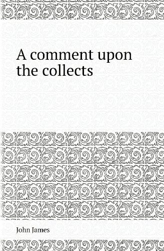 Cover for John James · A Comment Upon the Collects (Paperback Book) (2013)