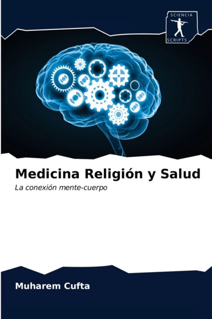 Medicina Religion y Salud - Muharem Cufta - Books - Sciencia Scripts - 9786200854469 - April 28, 2020