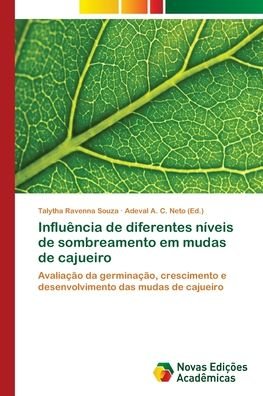 Cover for Talytha Ravenna Souza · Influencia de diferentes niveis de sombreamento em mudas de cajueiro (Paperback Book) (2018)