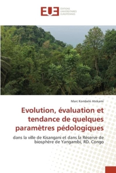 Cover for Marc Kombele Atekami · Evolution, évaluation et tendance de quelques paramètres pédologiques (Paperback Book) (2021)