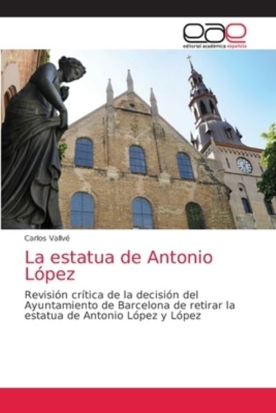 Cover for Carlos Vallvé · La estatua de Antonio Lopez (Paperback Book) (2021)