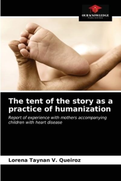 Cover for Lorena Taynan V Queiroz · The tent of the story as a practice of humanization (Paperback Book) (2021)