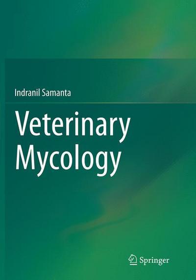Cover for Indranil Samanta · Veterinary Mycology (Paperback Book) [Softcover reprint of the original 1st ed. 2015 edition] (2016)