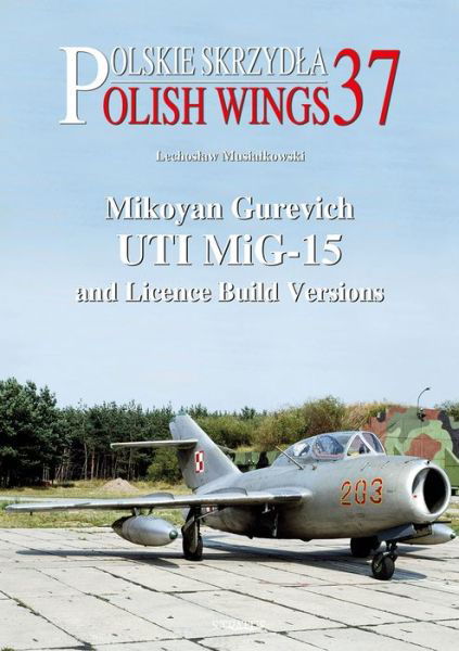 Cover for Lechoslaw Musialkowski · Mikoyan Gurevich UTI MiG-15 and Licence Build Versions (Paperback Book) (2023)